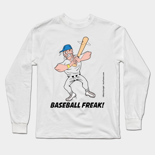 Baseball Freak Long Sleeve T-Shirt by AceToons